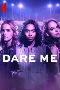 Download Dare Me – Netflix Original (Season 1) Complete Hindi Dubbed WEB-DL 720p | 480p [1GB]